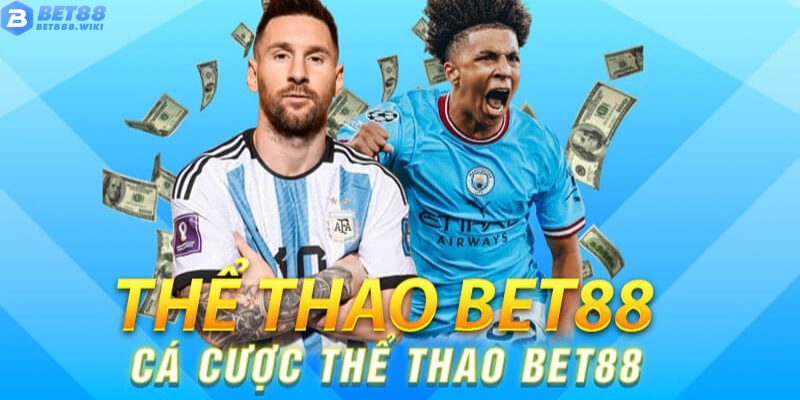 Tổng quan về sảnh cá cược thể thao Bet88